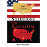 Solutions Or Socialism: Creating the Shining City on a Hill or Becoming Comrades with Russia, Iran, and China