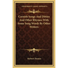 Cornish Songs And Ditties And Other Rhymes With Some Song Words By Other Writers