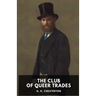 The Club of Queer Trades: A novel by G. K. Chesterton