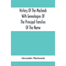 History Of The Macleods With Genealogies Of The Principal Families Of The Name