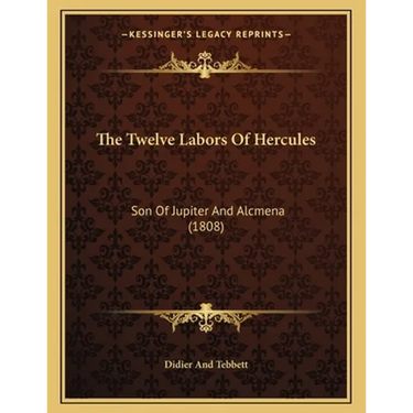 The Twelve Labors Of Hercules: Son Of Jupiter And Alcmena (1808)