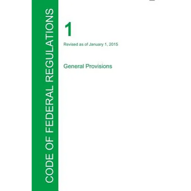 CFR 1, General Provisions, January 01, 2015 (Volume 1 of 1)