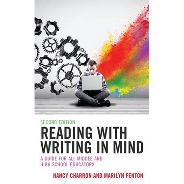 Reading with Writing in Mind: A Guide for All Middle and High School Educators