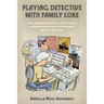 Playing Detective with Family Lore: How plugging the holes in a family history unintentionally came to tell the saga of Jews in a microcosm