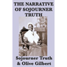 The Narrative of Sojourner Truth: A Classic Slave Narrative of Faith and Freedom