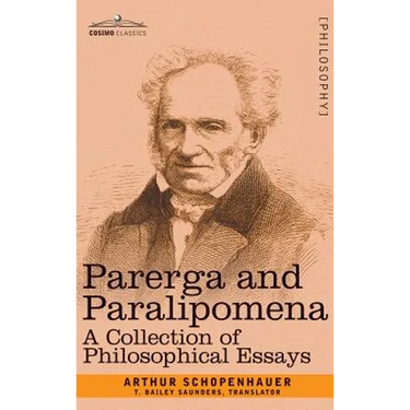 Parerga and Paralipomena: A Collection of Philosophical Essays