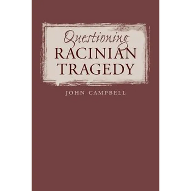 Questioning Racinian Tragedy