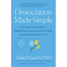 Dissociation Made Simple: A Stigma-Free Guide to Embracing Your Dissociative Mind and Navigating Daily Life