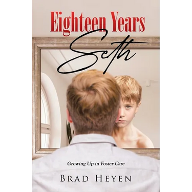 Eighteen Years Seth: Growing up in Foster Care