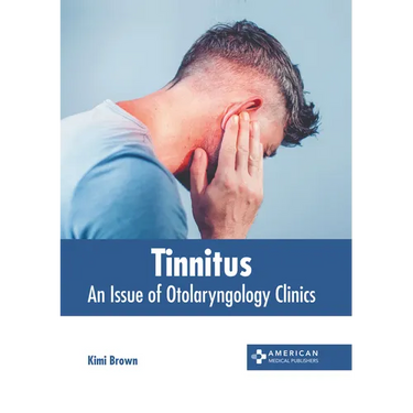Tinnitus: An Issue of Otolaryngology Clinics