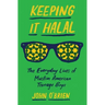 Keeping It Halal: The Everyday Lives of Muslim American Teenage Boys