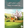 Under the Almond Tree: Modern Standard Arabic Reader