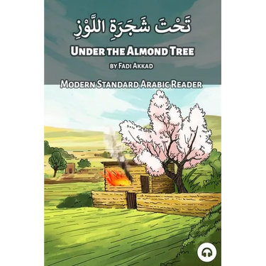 Under the Almond Tree: Modern Standard Arabic Reader