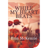 While My Heart Beats