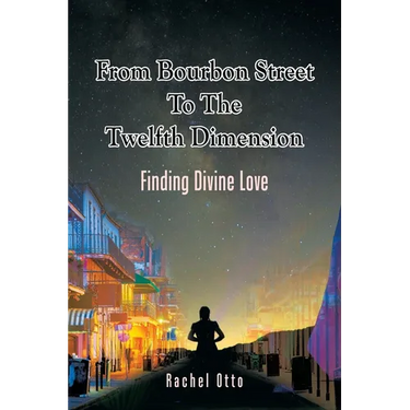 From Bourbon Street to the Twelfth Dimension: Finding Divine Love