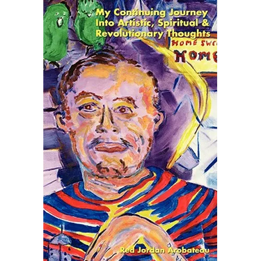My Continuing Journey Into Spritual, Artistic & Revolutionary Thoughts