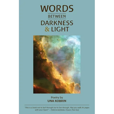 Words Between Darkness and Light: Poems by Una Kobrin