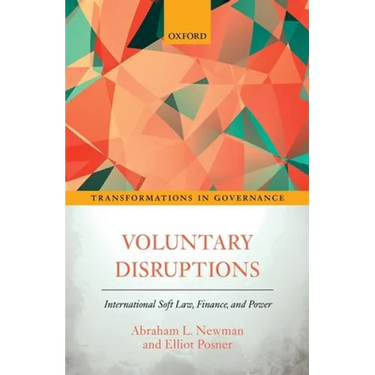 Voluntary Disruptions: International Soft Law, Finance, and Power