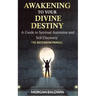 Awakening to your Divine Destiny: The Ascension Manual