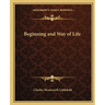 Beginning and Way of Life