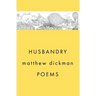 Husbandry: Poems