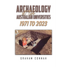 Archaeology at Two Australian Universities 1971 to 2023