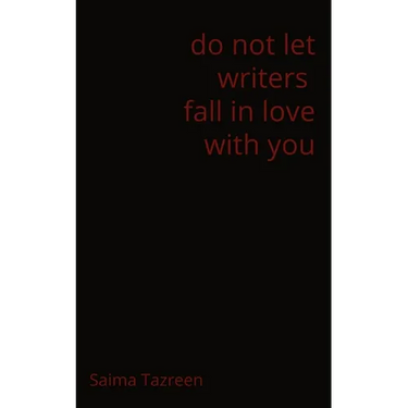do not let writers fall in love with you