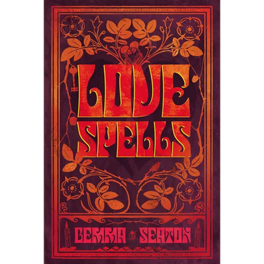 Love Spells - A Grimoire of Ancient Charms, Lore, and Ceremonies