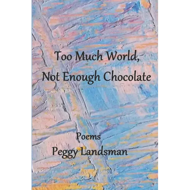 Too Much World, Not Enough Chocolate