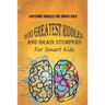 Awesome Riddles For Smart Kids: 200 Greatest Riddles And Brain Stumpers For Smart Kids