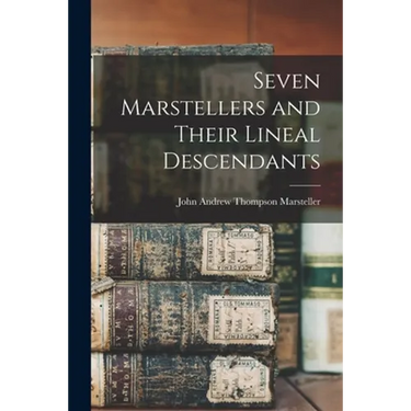 Seven Marstellers and Their Lineal Descendants