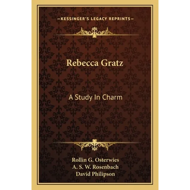 Rebecca Gratz: A Study In Charm