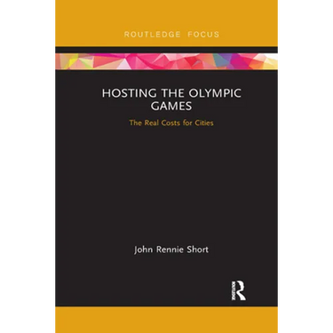 Hosting the Olympic Games: The Real Costs for Cities