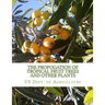 The Propogation of Tropical Fruit Trees and Other Plants: Bureau of Plant Industry, Bulletin 48