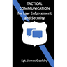 Tactical Communication: De-Escalation Techniques for Law Enforcement