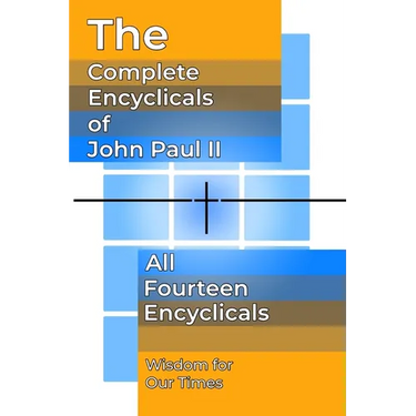 The Complete Encyclicals of John Paul II