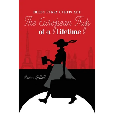 Helen Perry Curtis and The European Trip of a Lifetime