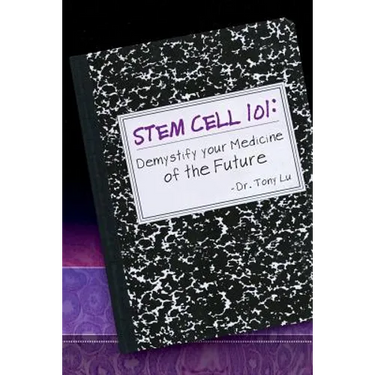 Stem Cell 101: Demystify Your Medicine of the Future