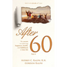 After 60: The secrets to achieving happiness, health, and fulfillment in later life - Part II