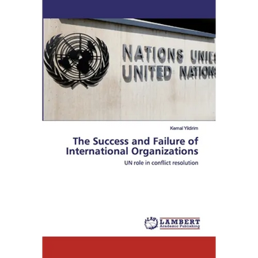The Success and Failure of International Organizations