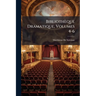Bibliothèque Dramatique, Volumes 4-6