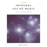 Integral 432 Hz Music - Awareness, music and meditation