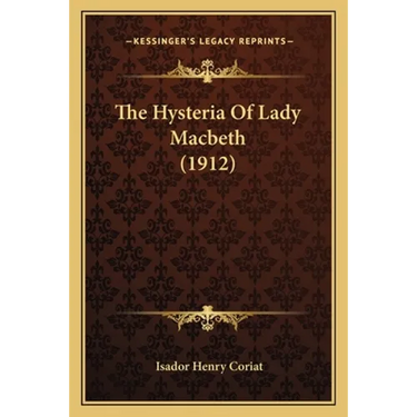 The Hysteria Of Lady Macbeth (1912)