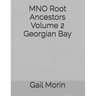 MNO Root Ancestors Volume 2 Georgian Bay