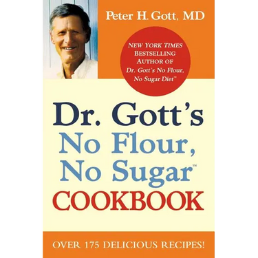 Dr. Gott's No Flour, No Sugar(tm) Cookbook