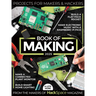 Book of Making 2025: Projects, Tutorials, Interviews, and Reviews for Makers and Hackers