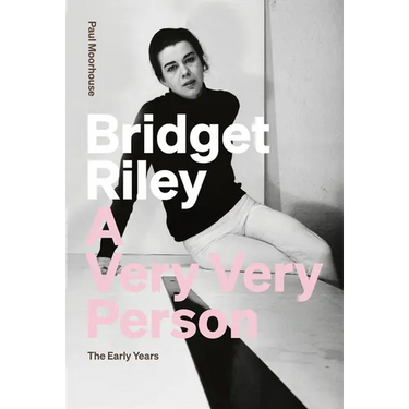 Bridget Riley: A Very Very Person: The Early Years