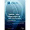 The Marrano Phenomenon: Jewish 'Hidden Tradition' and Modernity