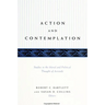 Action and Contemplation: Studies in the Moral and Political Thought of Aristotle