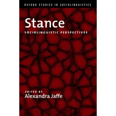 Stance: Sociolinguistic Perspectives